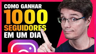 3 DICAS RÁPIDAS PARA GANHAR 1000 SEGUIDORES NO INSTAGRAM EM UM DIA [upl. by Kamila]