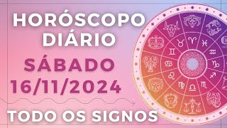 HORÓSCOPO DO DIA DE HOJE SÁBADO 16 NOVEMBRO DE 2024 PREVISÃO PARA TODOS OS SIGNOS DIA 161124 [upl. by Danae]