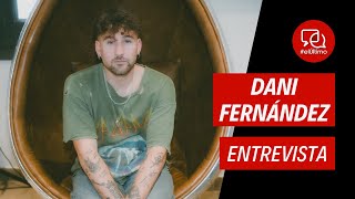 Dani Fernández quotCuando saco una canción mi cabeza siempre se pone en lo peorquot [upl. by Damien]