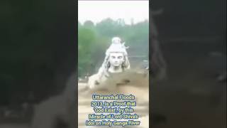 Uttaranchal Floods 2013 Miracle of LordShiva on Holy Ganga RiverGodLordUttarPradeshUttarakhand [upl. by Normy321]