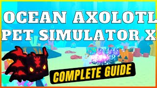 Axolotls OCEAN Complete Guide  Best Fusing Methods  Pet Simulator X Roblox [upl. by Oiralih597]