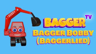 Bagger Bobby Baggerlied  Musikvideo zum Mitsingen  Bagger TV [upl. by Raamaj970]