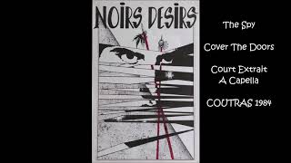 1984  Noirs Désirs à Coutras  The Spy Cover The Doors [upl. by Auqinot105]