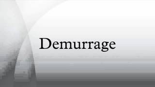 Demurrage [upl. by Ylsew]