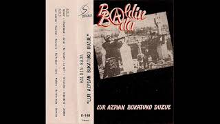 06  BALDIN BADA  Ibilaldia LUR AZPIAN BUKATUKO DUZUE 1986 [upl. by Yevi548]