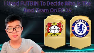 I Used FUTBIN To Decide Who Is The Best Team In FC 25 [upl. by Notsek131]