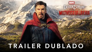 Doutor Estranho no Multiverso da Loucura  Marvel Studios  Trailer Oficial Dublado [upl. by Eustashe]