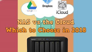 NAS vs the Cloud in 2018 [upl. by Stoneham]