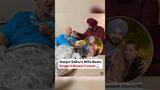 Navjot sidhu wife Beats stage 4 Breast Cancer 😍 navjotsinghsidhu [upl. by Teuton61]