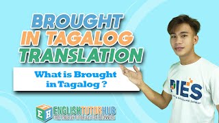 BROUGHT IN TAGALOG TRANSLATION  What is Brought in Tagalog Meaning of Brought in Tagalog [upl. by Kyle]