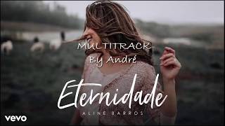 Eternidade Aline Barros  Multitrack [upl. by Aiepoissac]