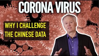 Scientist Challenges Chinese Coronavirus Data  Chris Martenson Update 3 [upl. by Leona]