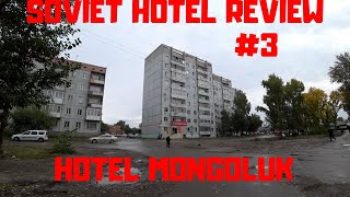 Soviet Hotel Review 3 The Mongoluk [upl. by Vas]