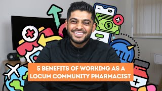 5 BENEFITS Of Working As A Locum Community PHARMACIST [upl. by Narruc]