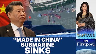 China’s Nuclear Submarine Sinks US Confirms Major Setback for PLA Navy  Vantage with Palki Sharma [upl. by Aspia250]