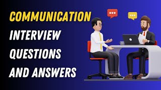 Communication Interview Questions And Answers [upl. by Venditti]