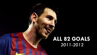 Lionel Messi  All 82 Goals in 20112012  With Commentaries [upl. by Ahseele]