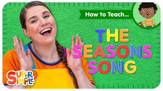 How To Teach The Seasons Song  Learn about Seasons and Weather  Super Simple Learning [upl. by Tibbs224]