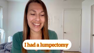 My lumpectomy story [upl. by Teerprah]