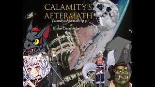 Calamitys Aftermath Ep 3 Bunker Down under [upl. by Odnumde]