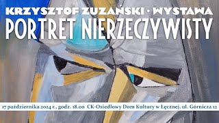 Krzysztof ZUZAŃSKI  Portret nierzeczywisty [upl. by Niajneb]