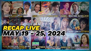 🔴MAY 19 25 2024🔴RECAP LIVE🔴KATHRYN amp ALDEN STORY🔴KATHNIEL BREAKUP 🔴DANIEL KARLA ESTRADA MOMMY MIN [upl. by Ellessig715]