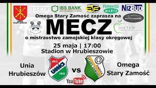 Unia Hrubieszów  Omega Stary Zamość 25052024 [upl. by Hpsoj]