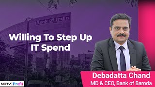 Bank of Barodas MD Debadatta Chand On IT Spend  NDTV Profit [upl. by Burnard]