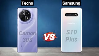 Tecno Camon 30s Vs Samsung S10 Plus [upl. by Ycram]