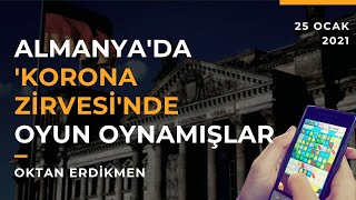 Almanyada zirvede oyun oynamışlar  25 Ocak 2021 Oktan Erdikmen [upl. by Tihom]