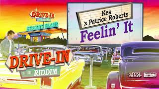 Kes amp Patrice Roberts  Feeling It DriveIn Riddim [upl. by Kliment]