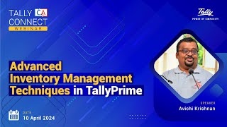 Advanced Inventory Management Techniques in TallyPrime  Avichi Krishnan  Tally CA Connect [upl. by Rento483]