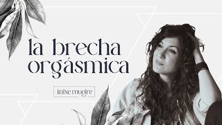 ¿Qué es la brecha orgásmica [upl. by Iormina53]