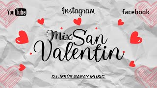 MIX SAN VALENTIN ESPECIAL 14 DE FEBRERO  DJ Jesús Garay  ME REHUSO TIENES LA MAGIA TIROTEO 💓🐼 [upl. by Gorrian]