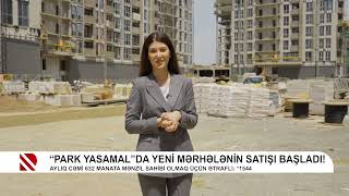 quotPark Yasamalquotda yeni mərhələnin satışı başladı [upl. by Naasar975]