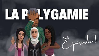 La polygamie  Épisode 1 [upl. by Nwahsav215]