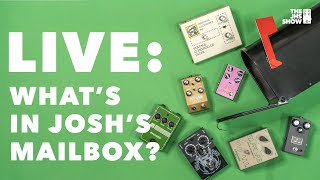 LIVE Whats In Joshs Mailbox New Pedals [upl. by Keener161]