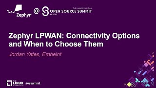 Zephyr LPWAN Connectivity Options and When to Choose Them  Jordan Yates Embeint [upl. by Hernardo219]