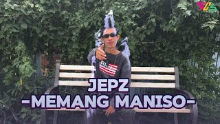 Jepz  Memang Maniso Official Music Video [upl. by Risa]