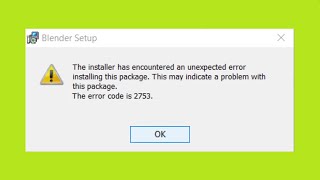 Blender  The Installer Has Encountered An Unexpected Error Installing This Package Error Code 2753 [upl. by Soane]