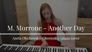 M Morrone Another Day ‐ piano cover Aneta OlschowskyGłowienka [upl. by Johanna]