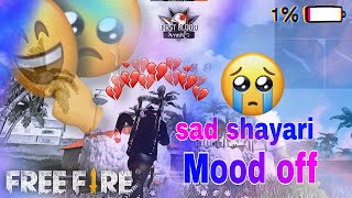 MOOD😭😭OFF SAD SHAYARI🖤🥀VIDEO FREE FIRE SAD SHAYARI VIDEO BROKEN💔💔💔HARD SHAYARI VIDEO [upl. by Nimaynib524]