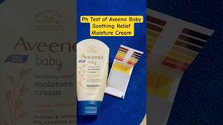 Ph Test Aveeno Baby Soothing Relief Moisture Creamaveeno aveenobabyphtestbabyproducts babyitems [upl. by Ruby]