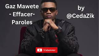 Gaz Mawete  Effacer lyrics [upl. by Netsryk]