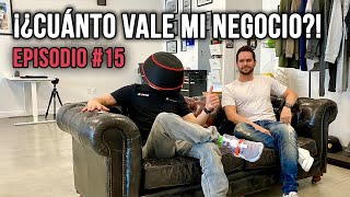 ¡¿CUÁNTO VALE MI NEGOCIO  Episodio 15 [upl. by Simonsen]