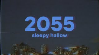 Sleepy Hallow  2055 Lyrics [upl. by Nirtak627]