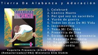 Exquisita Presencia Álbum Completo Remasterizado Año 1992 Ministerio Elim Elohim [upl. by Aivirt713]