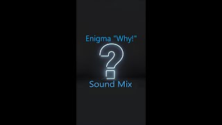 Enigma Why 2024 Sound Mix [upl. by Narcissus]