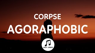 CORPSE  agoraphobic Lyrics [upl. by Trask]