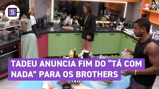 BBB 24 Tadeu anuncia fim do Tá com Nada ao vivo e brothers comemoram [upl. by Nnylirej706]